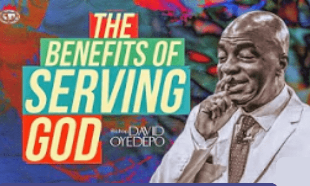 THE BENEFIT OF SERVING GOD